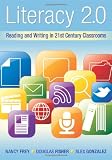 Literacy 2.0: Reading and Writing in 21st Century Classrooms