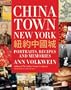 Chinatown New York: Portraits, Recipes, and Memories