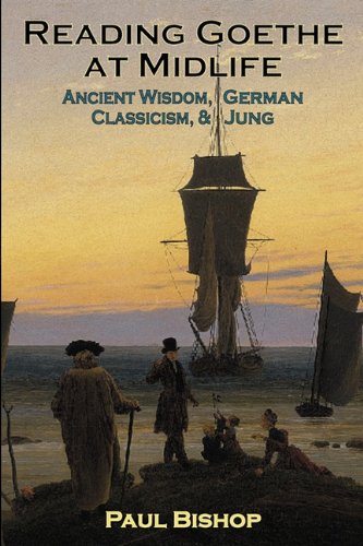 Reading Goethe at Midlife (Zurich Lectures Series in Analytical Psychology)