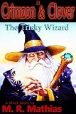 Crimzon & Clover II - The Tricky Wizard (Crimzon & Clover Short Story Series)