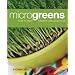 Microgreens: How to Grow Nature's Own Superfood
