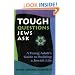 Tough Questions Jews Ask: A Young Adult's Guide to Building a Jewish Life