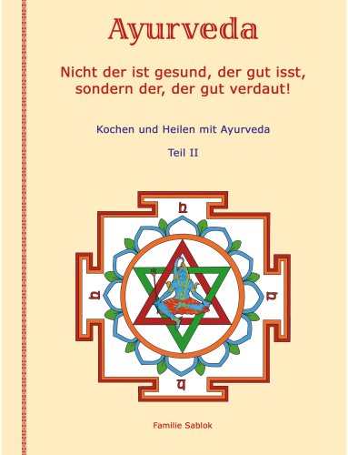 Produkt-Bild: Nicht der ist gesund, der gut isst, sondern der, der gut verdaut: Teil II. Kochen & Heilen mit Ayurveda.