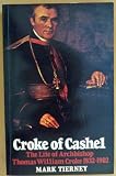 Croke of Cashel : the life of Archbishop Thomas William Croke, 1823-1902