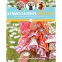 Sewing Clothes Kids Love: Sewing Patterns and Instructions for Boys' and Girls' Outfits