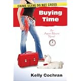Buying Time: An Aspen Moore Novel ~ Kelly Cochran