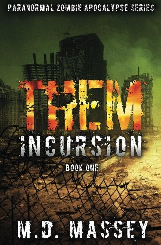THEM Incursion: A Scratch Sullivan Paranormal Post-Apocalyptic Action Novel (Volume 2)