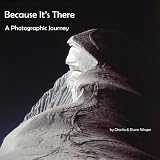 Because It s There: A Photographic Journey [Paperback]