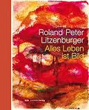 Produkt-Bild: Roland Peter Litzenburger: Alles Leben ist Bild