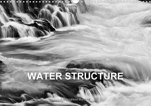 Water Structure 2016: Black and White Photographs of Water Structure and Water in Landscapes (Calvendo Nature)