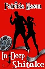 In Deep Shitake: A Humorous Romantic Suspense (Shitake Mystery Series #1)