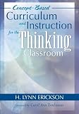 Concept-Based Curriculum and Instruction for the Thinking Classroom