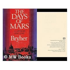 The Days of Mars : a Memoir, 1940-1946 / by Bryher