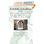 Full Ride To College: How To Win Scholarships And Get Admitted To The College Of Your Dreams