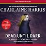 Dead Until Dark: Sookie Stackhouse Southern Vampire Mystery #1