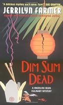 Dim Sum Dead: A Madeline Bean Culinary Mystery