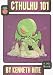 Cthulhu 101: A Beginner's Guide to the Dreamer in the Deep (101 Books)