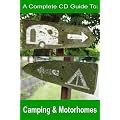 A COMPLETE CD GUIDE TO CAMPING AND MOTORHOMES