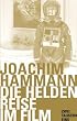 Die Heldenreise im Film: Drehb�cher, aus denen die Filme gemacht werden, die wirklich ber�hren