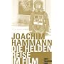 Die Heldenreise im Film: Drehb�cher, aus denen die Filme gemacht werden, die wirklich ber�hren