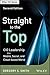 Straight to the Top: CIO Leadership in a Mobile, Social, and Cloud-based World