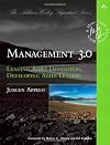 Management 3.0: Leading Agile Developers, Developing Agile Leaders (Addison-Wesley Signature Series (Cohn))