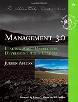 Management 3.0: Leading Agile Developers, Developing Agile Leaders (Addison-Wesley Signature)