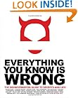 Everything You Know Is Wrong: The Disinformation Guide to Secrets and Lies
