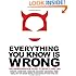 Everything You Know Is Wrong: The Disinformation Guide to Secrets and Lies