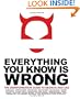 Everything You Know Is Wrong: The Disinformation Guide To Secrets & Lies