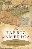 The Fabric of America: How Our Borders and Boundaries Shaped the Country and Forged Our National Identity