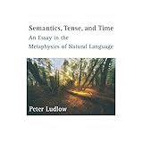semantics tense and time an essay in the metaphysics of natural language