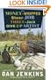 The Money-Whipped Steer-Job Three-Jack Give-Up Artist: A Novel