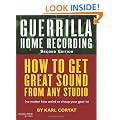 Guerrilla Home Recording: Music Pro Guides