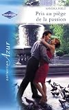Pris au pi&Atilde;&uml;ge de la passion (Harlequin Azur)