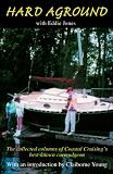 Hard Aground With Eddie Jones: The Collected Columns of Coastal Cruising's Best-Known Curmudgeon