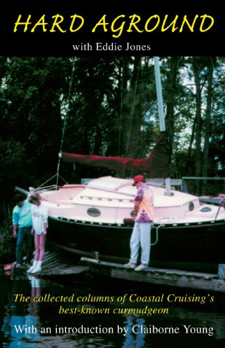 Hard Aground With Eddie Jones: The Collected Columns of Coastal Cruising#39;s Best-Known Curmudgeon. Bindings: Paperback Pages: 164 eddie jones sneakers. Hard Aground With Eddie Jones: The Collected Columns of Coastal Cruising#39;s Best-Known Curmudgeon. Bindings: Paperback Pages: 164