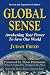 GLOBAL SENSE: Awakening Your Power to Save Our World