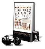 A World Lit Only by Fire: The Medieval Mind and the Renaissance Portrait of an Age [With Earbuds]