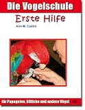Die Vogelschule. Erste Hilfe für Papageien, Sitt... (German Edition)