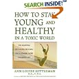 How to Stay Young and Healthy in a Toxic World by Ann Louise Gittleman