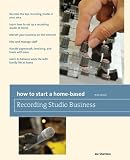 How to Start a Home-Based Recording Studio Business (Home-Based Business Series)