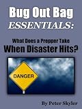 Bug Out Bag Essentials: What Does a Prepper Take When Disaster Hits?