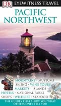 Pacific Northwest (DK Eyewitness Travel Guide)