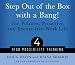 Step Out of the Box with a Bang! The Positive, Proactive, and Excuse Free Work Life Audio Book