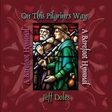 On This Pilgrim's Way: A Barefoot Hymnal