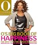 O's Big Book of Happiness: The Best of O, The Oprah Magazine: Wisdom, Wit, Advice, Interviews, and Inspiration