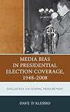 Media Bias in Presidential Election Coverage 1948-2008: Evaluation via Formal Measurement