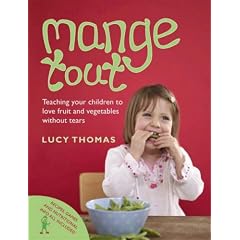 Mange Tout: Teaching Your Children to Love Fruit and Vegetables without Tears