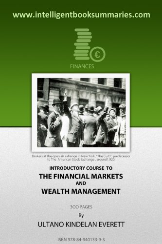 Introductory Course to the Financial Markets and Wealth Management (Resumenes Inteligentes Book 4)